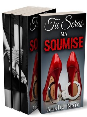 cover image of Tu Seras Ma Soumise (L'Intégrale)